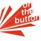 on the button