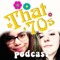 That 70's Podcast