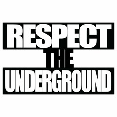 Respect The Underground