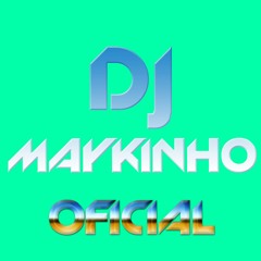 DJ Maykinho [Oficial] 02