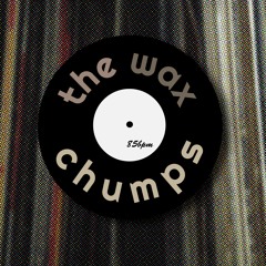 The Wax Chumps