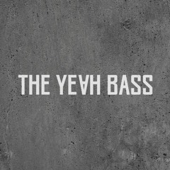 THE YEAH BASS
