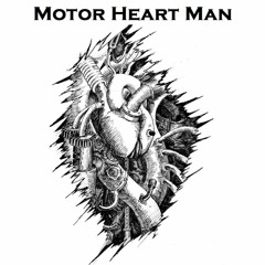 Motor Heart Man