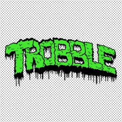 Trobble
