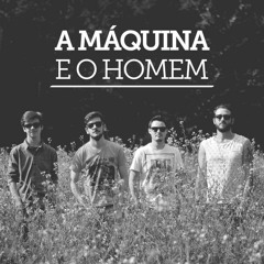 A Máquina e o Homem
