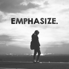 EMPHASIZE.
