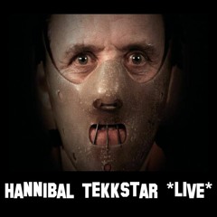 Hannibal TeKKStar *live*
