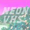 NEON VHS