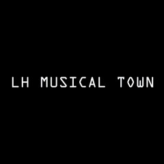 LH Musical Town