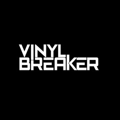 VinylBreaker