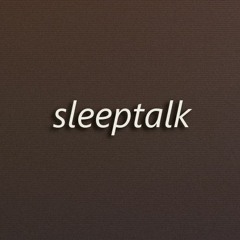 sleeptalk // dwnld.mp3