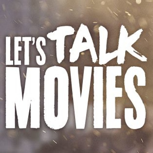 Stream Let's Talk Movies music Listen to songs, albums, playlists for