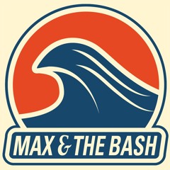 Max&theBASH