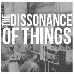 The Dissonance of Things