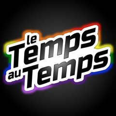 Le Temps au Temps