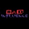 BAD INFLUENCE