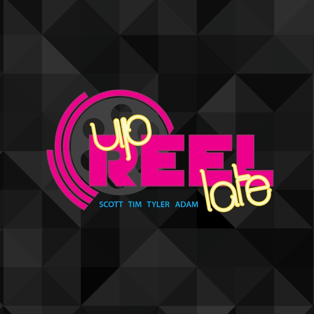 Up Reel Late Podcast