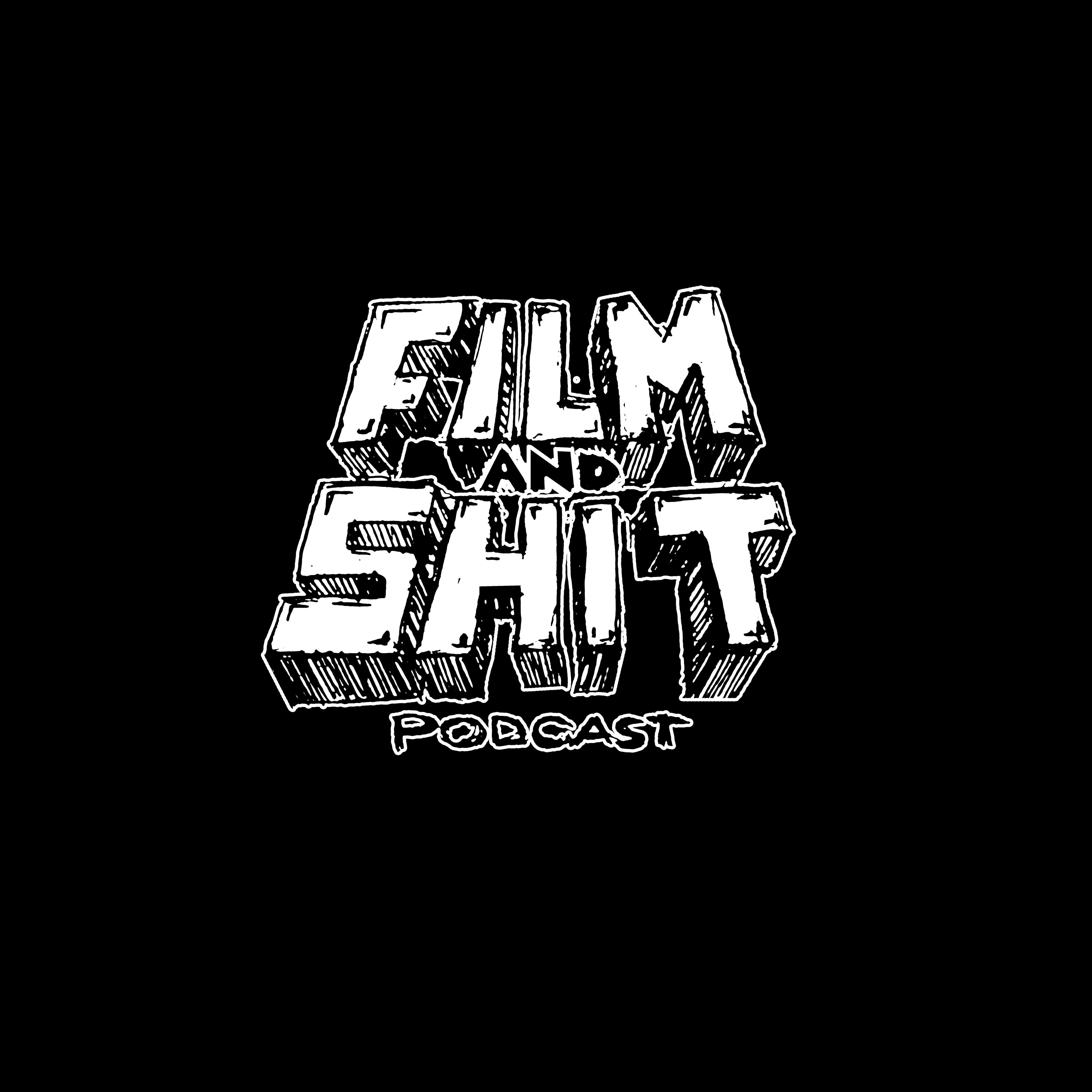 Film and Sh*t Podcast podcast artwork