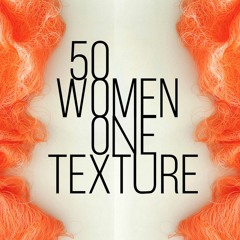 50 Women One Texture