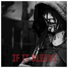 If it bleeds..