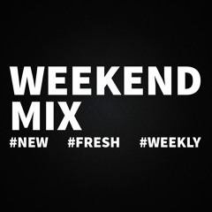 Weekend Mix