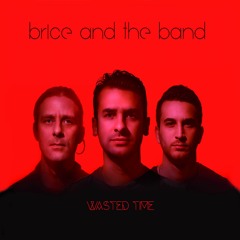 brIce and the band