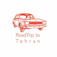 Roadtrip to Tehran