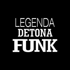 LEGENDA DETONA FUNK