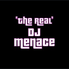 The Real Dj Menace