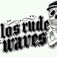 LOS RUDE WAVES