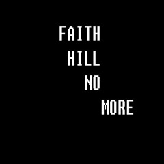 Faith Hill No More