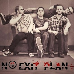 No Exit Plan