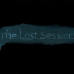 The Lost Sessions