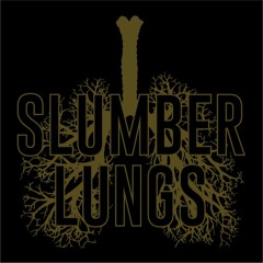 SLUMBER LUNGS