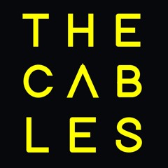 The Cables