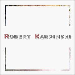 ♪ Robert Karpinski ♪