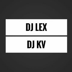 DJ Lex & DJ KV