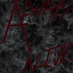 Always Alive