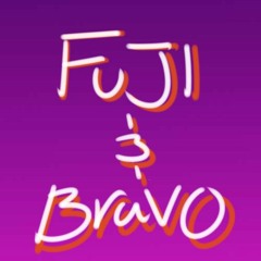 Fuji & Bravo