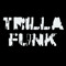 TRILLA FUNK