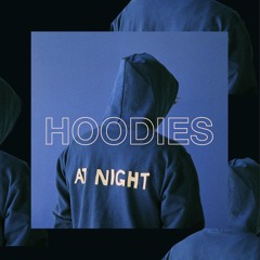 Hoodies at Night