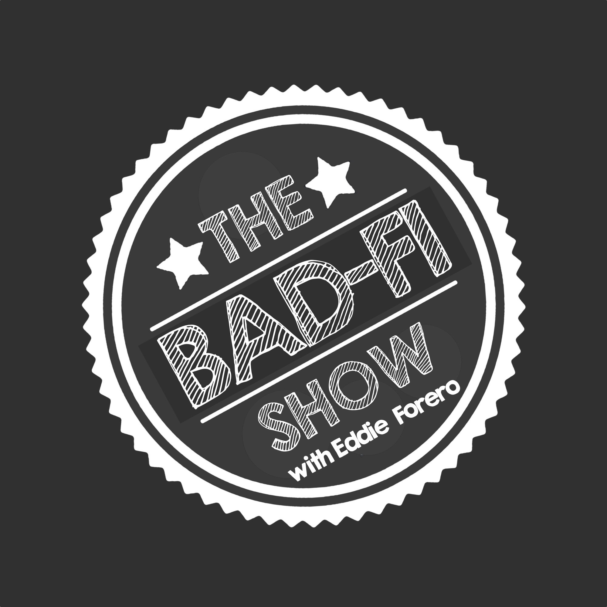 The Bad-Fi Show