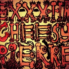 Exxxtra Cheesy Pierre