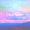 Loud Future