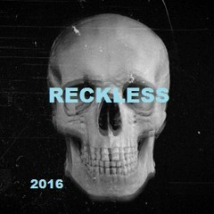 I Am Reckless