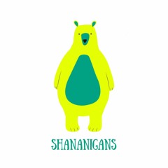 Shananigans