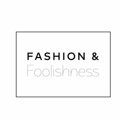 Fashion&Foolishness