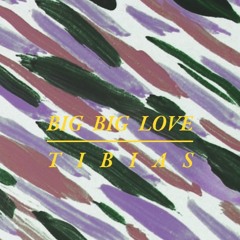 BIG BIG LOVE