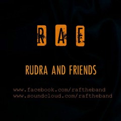 RAF | Rudra and Friends