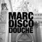 MarcDiscoDouche